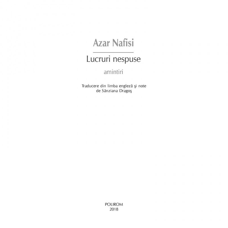 Carti si Birotica - Carti - Bestseller - Lucruri nespuse - Azar Nafisi - Infinity.ro