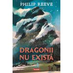Carti si Birotica - Carti - Fictiune - Dragonii nu exista - Philip Reeve, ed 2021 - Infinity.ro