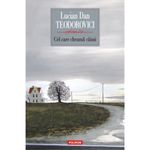 Carti si Birotica - Carti - Fictiune - Cel care cheama cainii - Lucian Dan Teodorovici - Infinity.ro