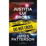 Carti si Birotica - Carti - Fictiune - Justitia lui Cross, James Patterson - Infinity.ro