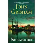 Carti si Birotica - Carti - Fictiune - Informatorul - John Grisham - Infinity.ro