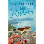 Carti si Birotica - Carti - Fictiune - Idila pe riviera, Sue Roberts - Infinity.ro