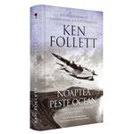 Carti si Birotica - Carti - Fictiune - Noaptea peste ocean - Ken Follett, editia 2021 - Infinity.ro