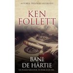 Carti si Birotica - Carti - Fictiune - Bani De Hartie - Ken Follett - Infinity.ro