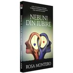 Carti si Birotica - Carti - Fictiune - Nebuni din iubire,Rosa Montero - Infinity.ro