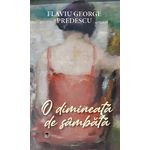 Carti si Birotica - Carti - Fictiune - O dimineata de sambata de Flaviu George Predescu - Infinity.ro