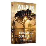 Carti si Birotica - Carti - Fictiune - Triumful soarelui (vol. 12 din saga familiei Courtney), Wilbur Smith - Infinity.ro
