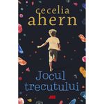 Carti si Birotica - Carti - Fictiune - Jocul trecutului - Cecelia Ahern, editia 2022 - Infinity.ro