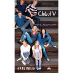 Carti si Birotica - Carti - Fictiune - Clubul V (editie de buzunar) - Kate Brian - Infinity.ro