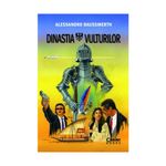 Carti si Birotica - Carti - Fictiune - Dinastia Vulturilor - Alessandro Baussmerth - Infinity.ro
