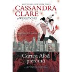 Carti si Birotica - Carti - Fictiune - Blesteme stravechi. Volumul 2 - cartea alba pierduta, Cassandra Clare, Wesley Chu - Infinity.ro