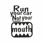 Auto si Moto - Intretinere auto - Stickere auto - Sticker auto cu Run your car Not your mouth, tuning, JDM, 20cm, negru - Infinity.ro
