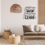 Casa si Gradina - Decoratiuni - Stickere decorative - Sticker decorativ, pentru casa, cu mesaj, win or learn, negru, 57 x 61 cm - Infinity.ro