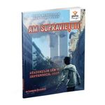 Carti si Birotica - Carti - Fictiune - Am supravietuit atacurilor din 11 Septembrie, 2001 - Infinity.ro