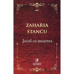 Carti si Birotica - Carti - Fictiune - Jocul cu moartea. Zaharia Stancu - Infinity.ro