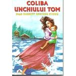 Carti si Birotica - Carti - Fictiune - Coliba unchiului Tom - Harriet Beecher Stowe - Infinity.ro