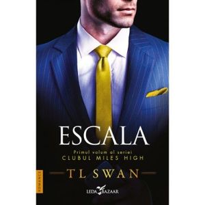 Escala (vol 1 din seria Clubul Miles High) - T L Swan